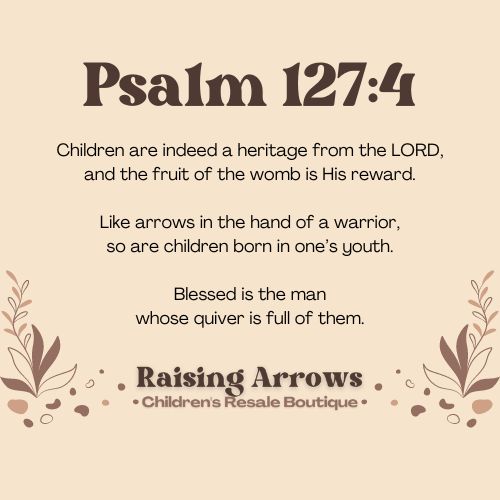 Graphic of Psalm 127:4 from the bible